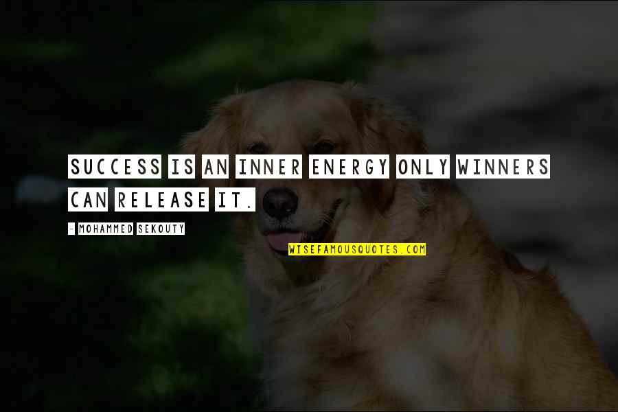 Darkula Quotes By Mohammed Sekouty: Success is an inner energy only winners can Darkula Quotes By Mohammed Sekouty: Success is an inner energy only winners can