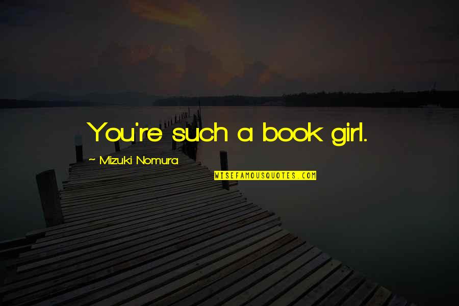 Darkware Ps3 Quotes By Mizuki Nomura: You're such a book girl.
