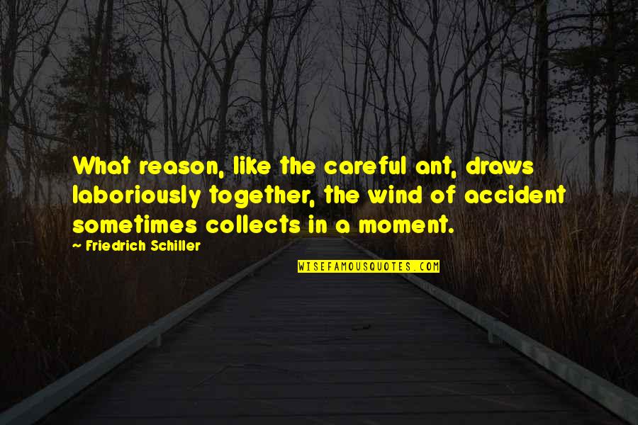 Darkwing Duck Quotes By Friedrich Schiller: What reason, like the careful ant, draws laboriously Darkwing Duck Quotes By Friedrich Schiller: What reason, like the careful ant, draws laboriously