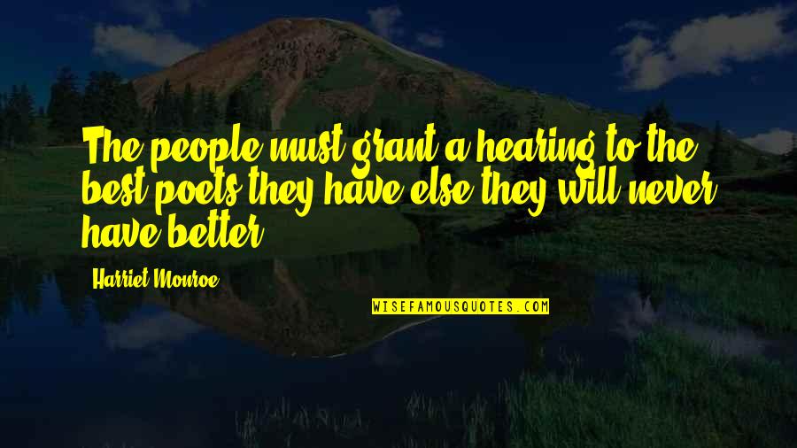 Darleen Quotes By Harriet Monroe: The people must grant a hearing to the