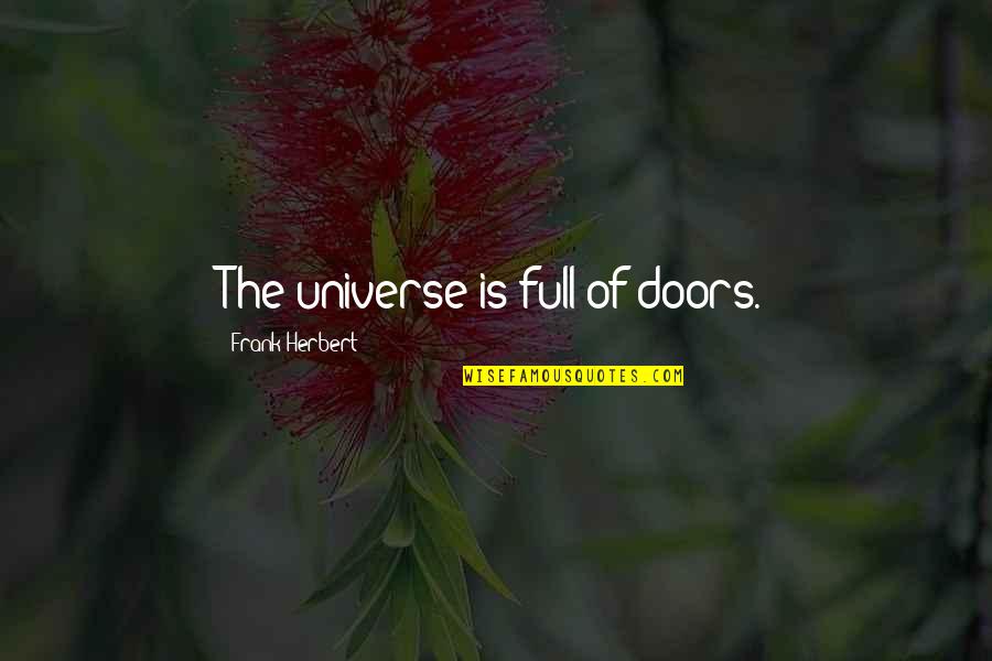 Darlesia Seantell Quotes By Frank Herbert: The universe is full of doors.