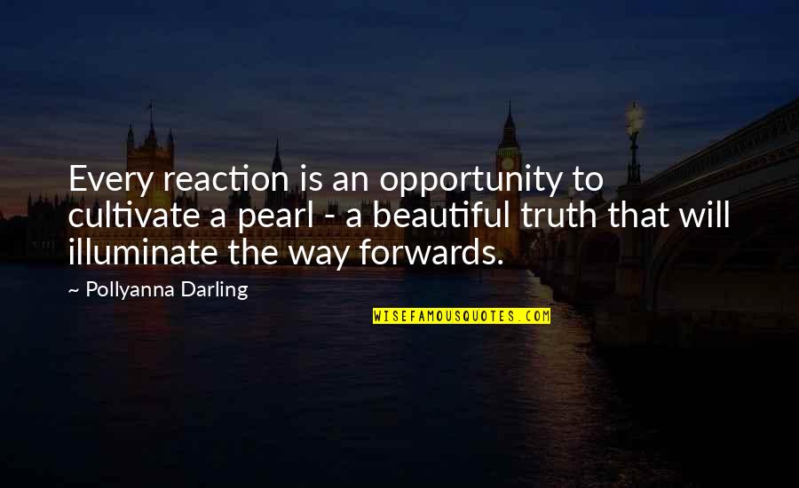 Darling Quotes By Pollyanna Darling: Every reaction is an opportunity to cultivate a