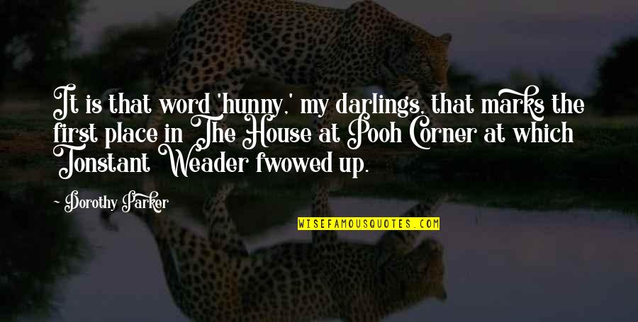 Darlings Quotes By Dorothy Parker: It is that word 'hunny,' my darlings, that