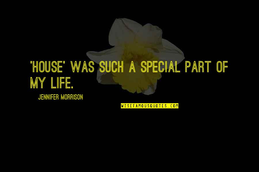 Darmagnac Quotes By Jennifer Morrison: 'House' was such a special part of my