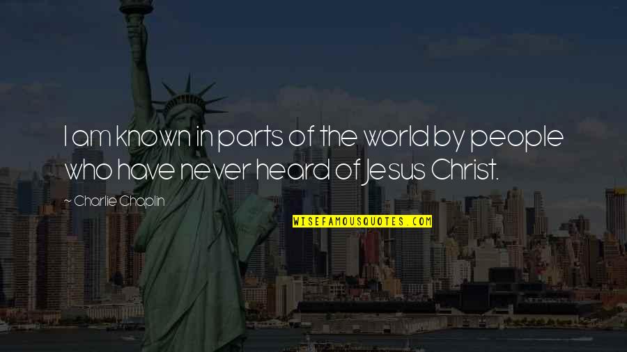 Darmann Quotes By Charlie Chaplin: I am known in parts of the world