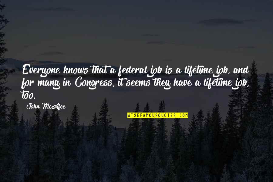 Darme Conjugation Quotes By John McAfee: Everyone knows that a federal job is a Darme Conjugation Quotes By John McAfee: Everyone knows that a federal job is a