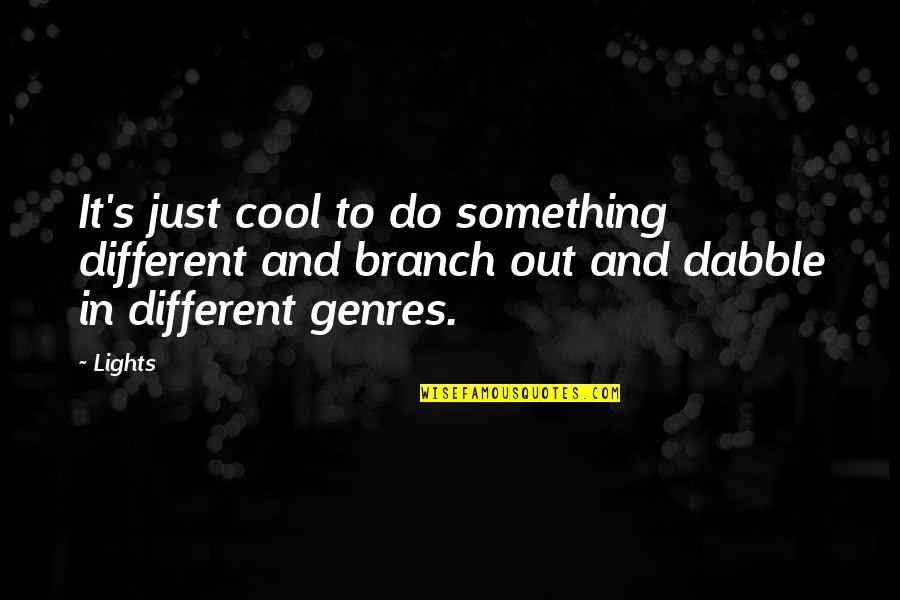 Darmiece Quotes By Lights: It's just cool to do something different and