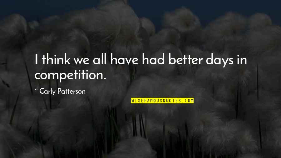Darmok Tng Episode Quotes By Carly Patterson: I think we all have had better days Darmok Tng Episode Quotes By Carly Patterson: I think we all have had better days