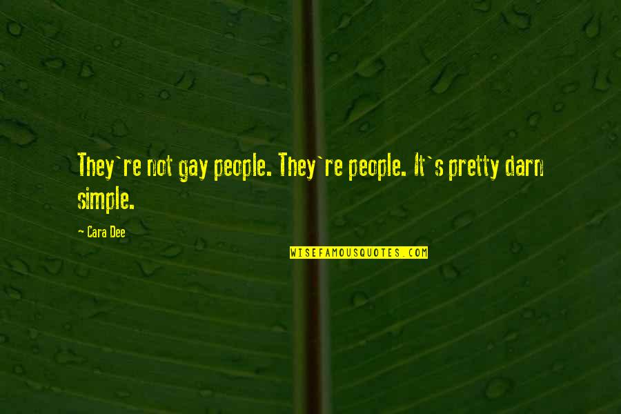 Darn Quotes By Cara Dee: They're not gay people. They're people. It's pretty