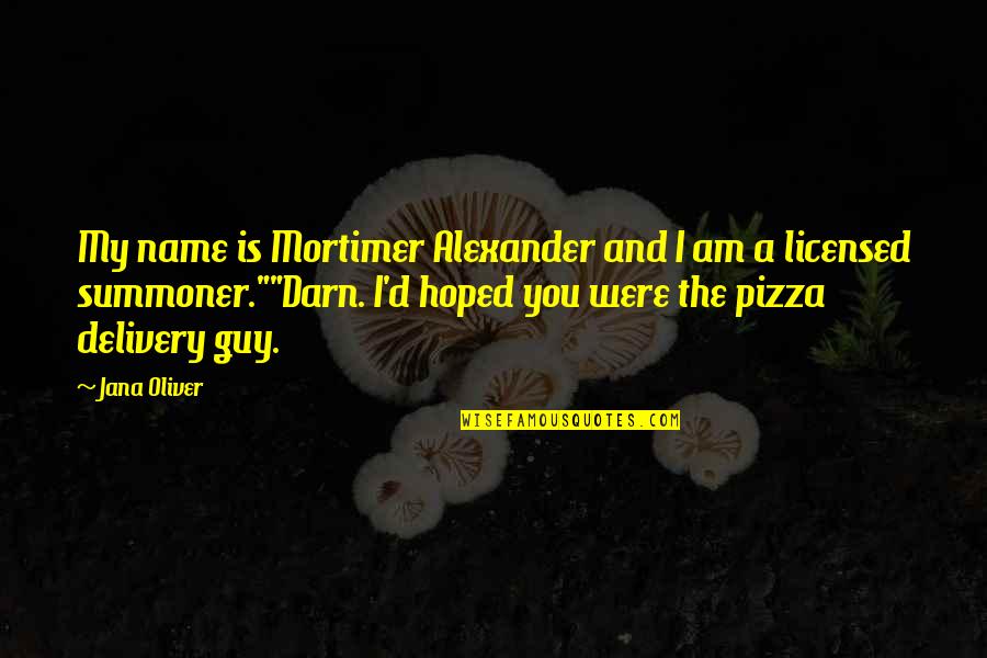 Darn Quotes By Jana Oliver: My name is Mortimer Alexander and I am