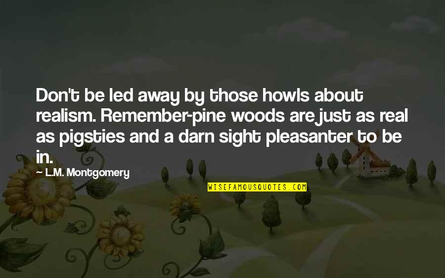 Darn Quotes By L.M. Montgomery: Don't be led away by those howls about
