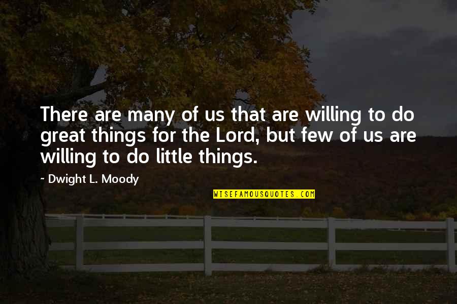 Darnton Violins Quotes By Dwight L. Moody: There are many of us that are willing Darnton Violins Quotes By Dwight L. Moody: There are many of us that are willing