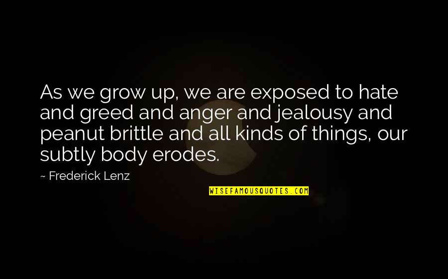 Darob Inc Quotes By Frederick Lenz: As we grow up, we are exposed to Darob Inc Quotes By Frederick Lenz: As we grow up, we are exposed to