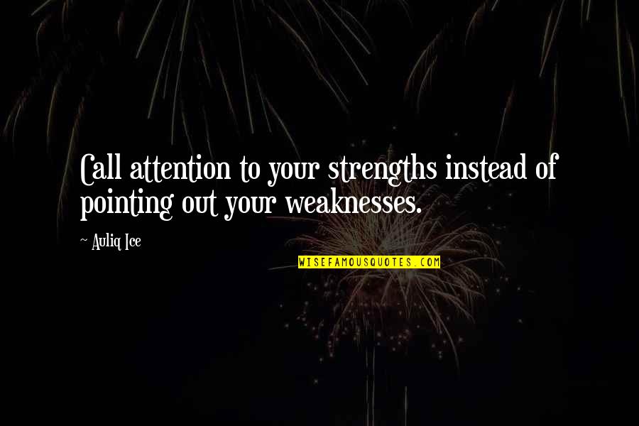 Darob Medical Waste Quotes By Auliq Ice: Call attention to your strengths instead of pointing