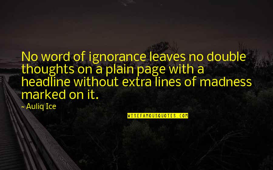 Darood Quotes By Auliq Ice: No word of ignorance leaves no double thoughts