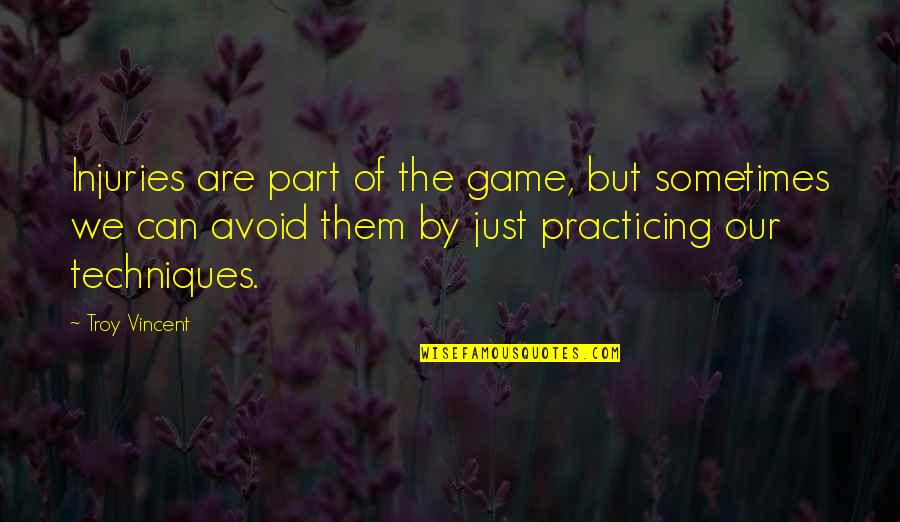 Daroza Quotes By Troy Vincent: Injuries are part of the game, but sometimes Daroza Quotes By Troy Vincent: Injuries are part of the game, but sometimes