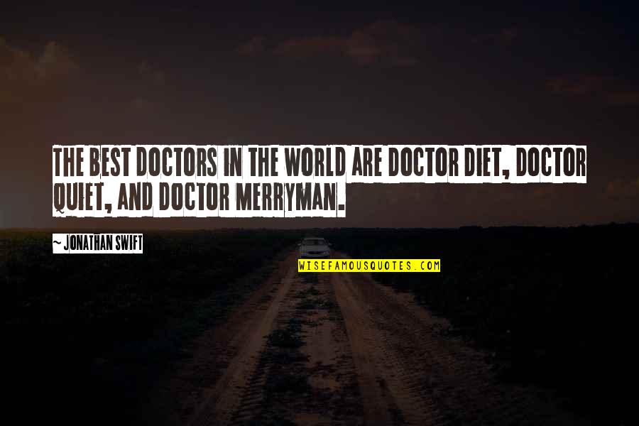 Darrells Restaurant Quotes By Jonathan Swift: The best doctors in the world are Doctor