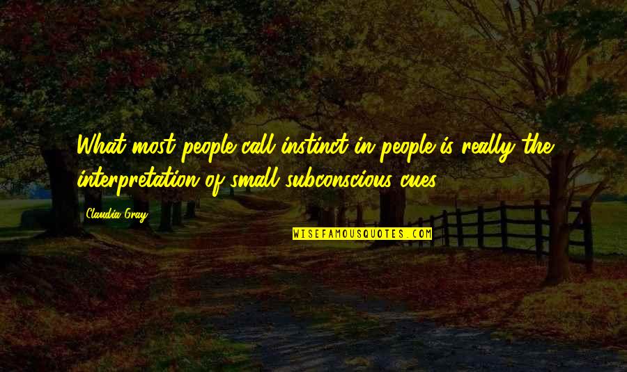 Darren Berrecloth Quotes By Claudia Gray: What most people call instinct in people is Darren Berrecloth Quotes By Claudia Gray: What most people call instinct in people is