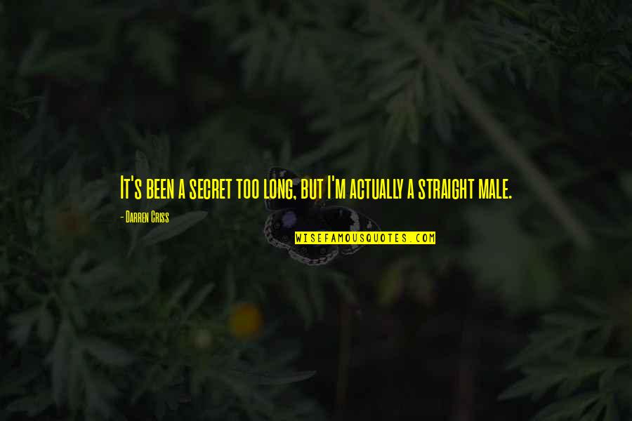 Darren Criss Quotes By Darren Criss: It's been a secret too long, but I'm