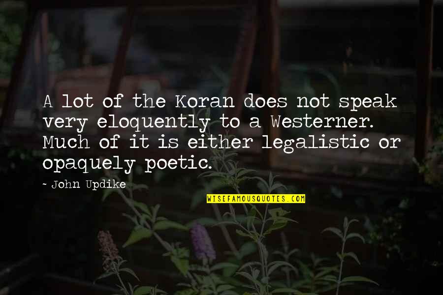 Darren Hardy Motivational Quotes By John Updike: A lot of the Koran does not speak Darren Hardy Motivational Quotes By John Updike: A lot of the Koran does not speak