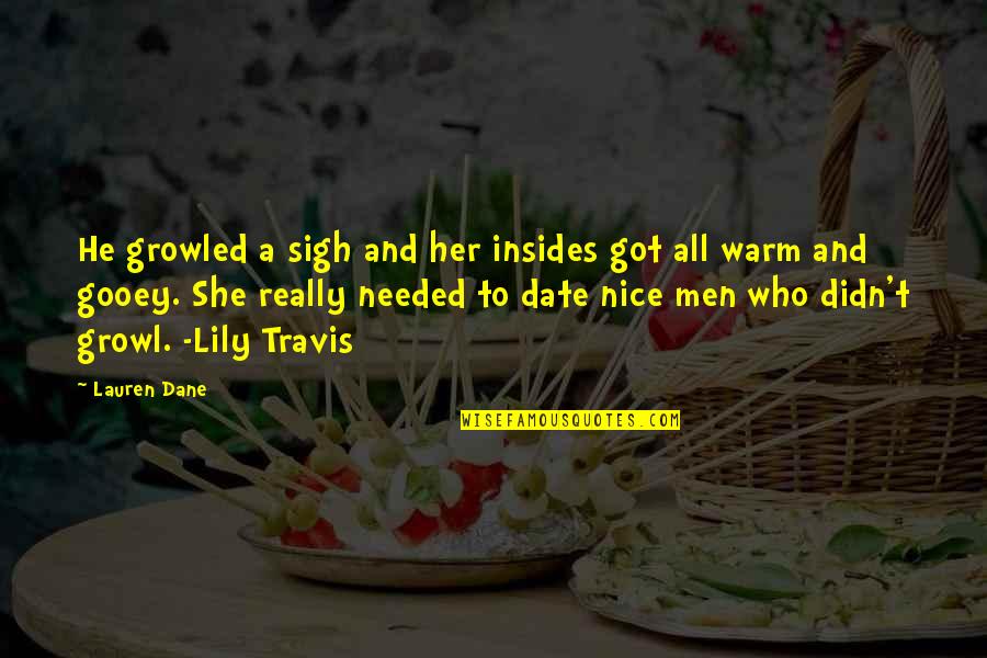 Darri Quotes By Lauren Dane: He growled a sigh and her insides got