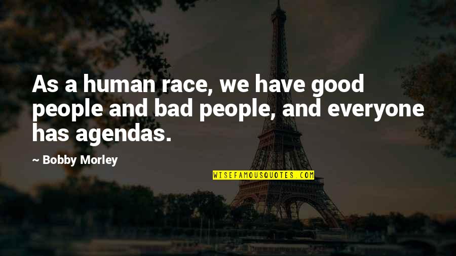 Darrien Earle Quotes By Bobby Morley: As a human race, we have good people