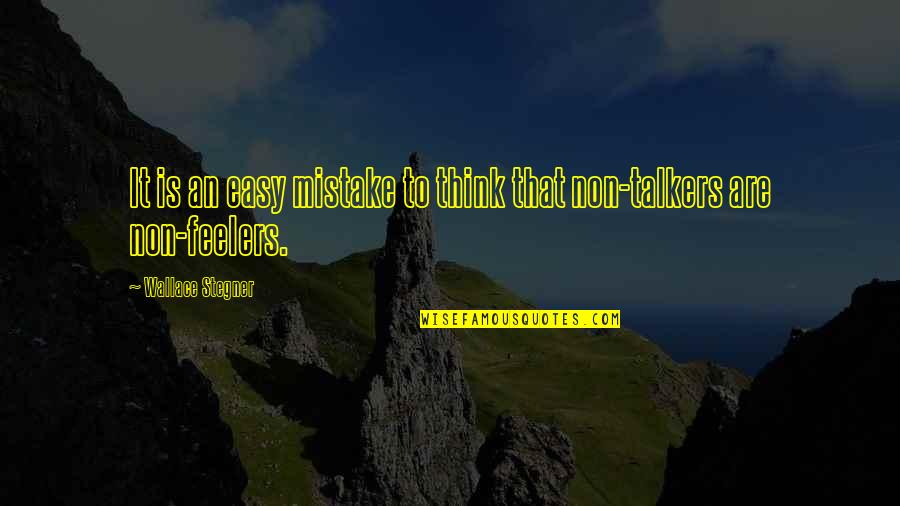 Darrien Hunt Quotes By Wallace Stegner: It is an easy mistake to think that Darrien Hunt Quotes By Wallace Stegner: It is an easy mistake to think that