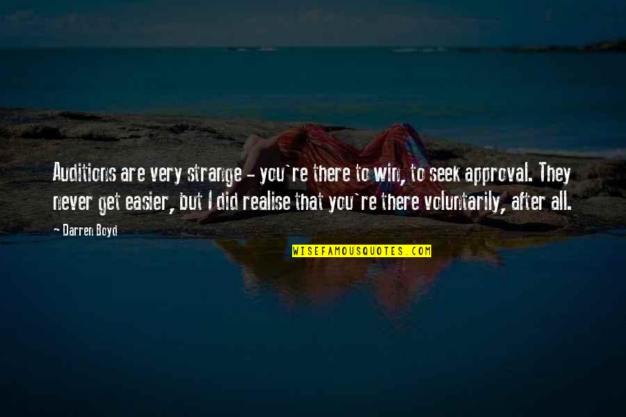 Darrin Quotes By Darren Boyd: Auditions are very strange - you're there to