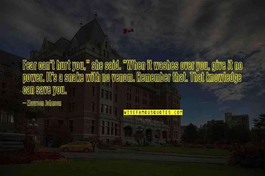 Darrows Orleans Quotes By Maureen Johnson: Fear can't hurt you," she said. "When it