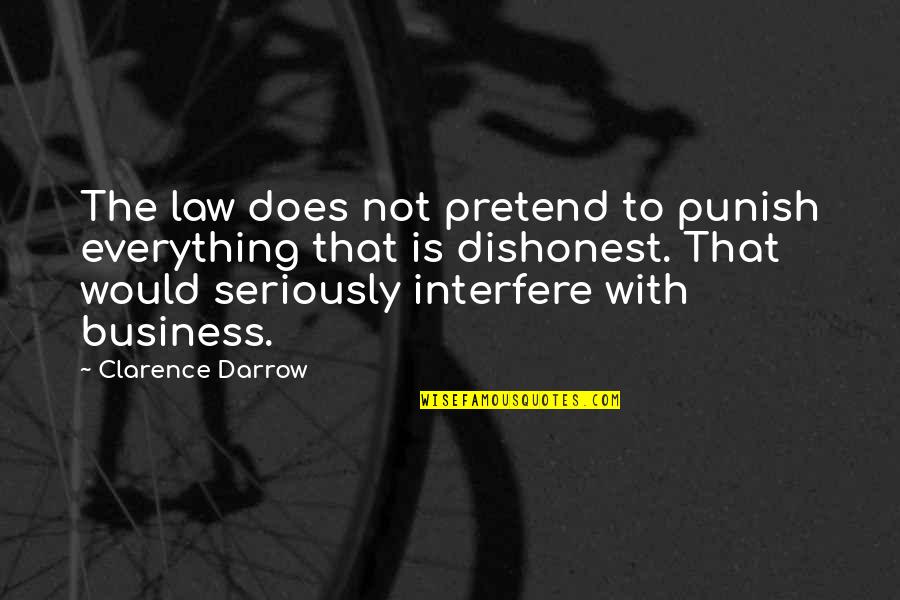 Darrow's Quotes By Clarence Darrow: The law does not pretend to punish everything