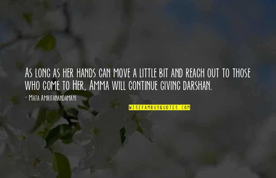 Darshan Quotes By Mata Amritanandamayi: As long as her hands can move a