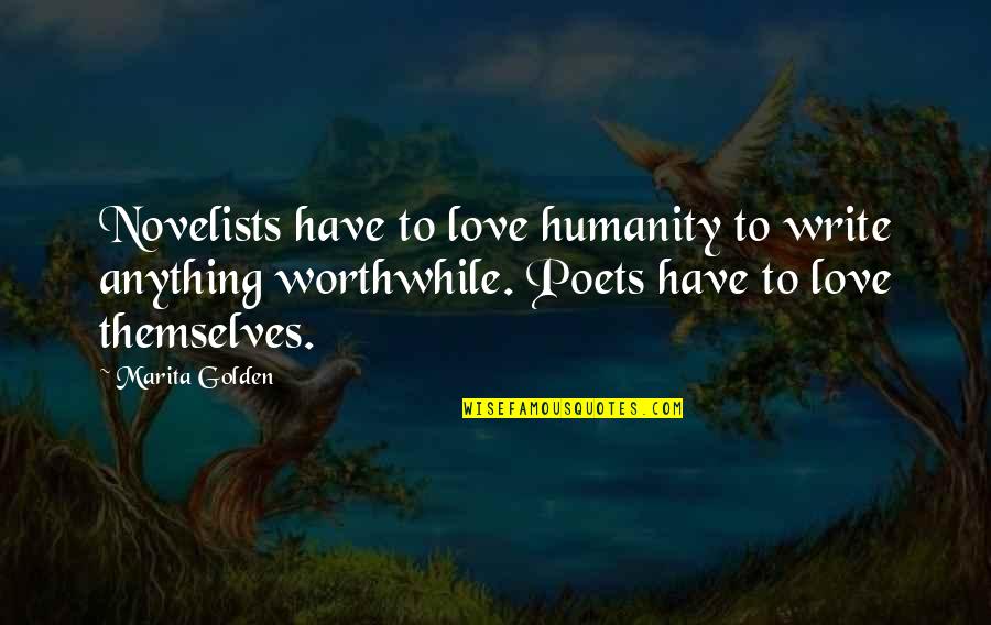 Darshika Jayasekara Quotes By Marita Golden: Novelists have to love humanity to write anything Darshika Jayasekara Quotes By Marita Golden: Novelists have to love humanity to write anything