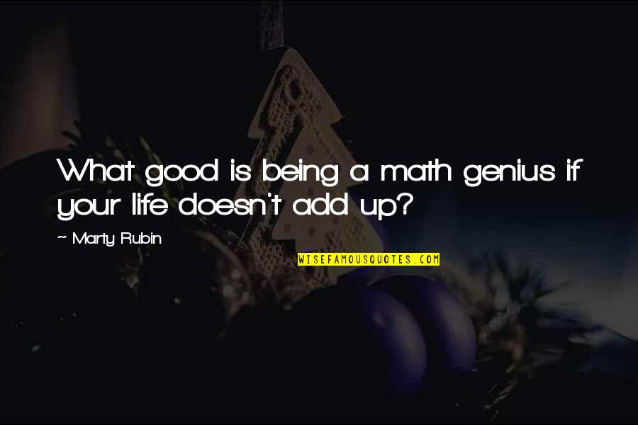 Darshita Vakharia Quotes By Marty Rubin: What good is being a math genius if