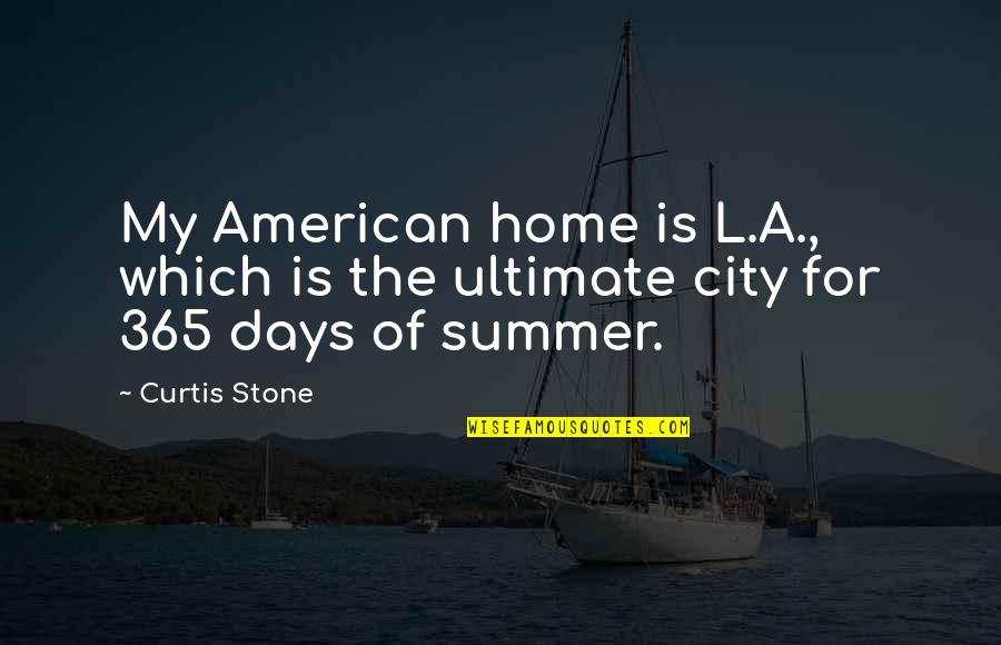 Darter Quotes By Curtis Stone: My American home is L.A., which is the