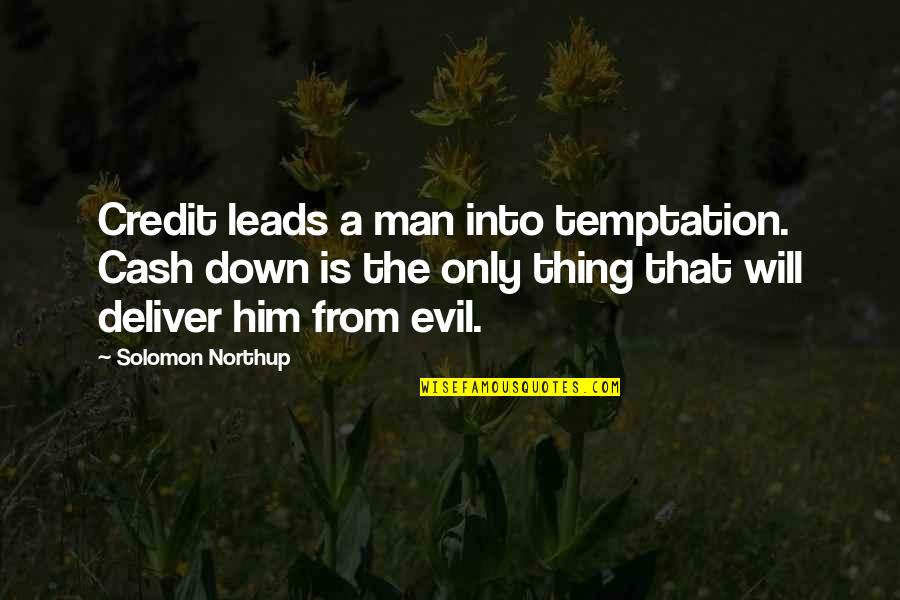 Darter Specialties Quotes By Solomon Northup: Credit leads a man into temptation. Cash down Darter Specialties Quotes By Solomon Northup: Credit leads a man into temptation. Cash down