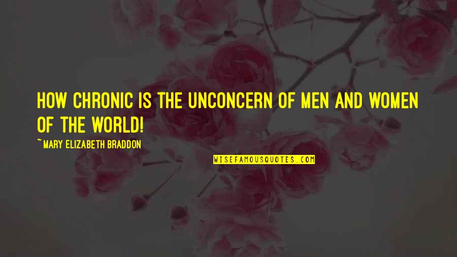 Darth Bane Quotes By Mary Elizabeth Braddon: How chronic is the unconcern of men and Darth Bane Quotes By Mary Elizabeth Braddon: How chronic is the unconcern of men and