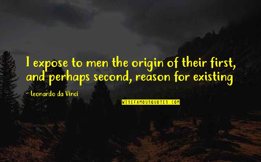 Darth Plagueis Quotes By Leonardo Da Vinci: I expose to men the origin of their