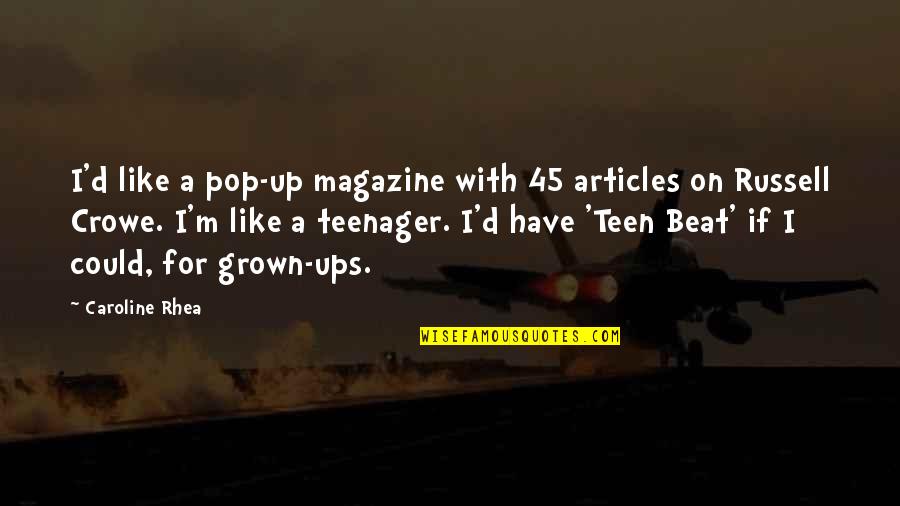 D'articles Quotes By Caroline Rhea: I'd like a pop-up magazine with 45 articles