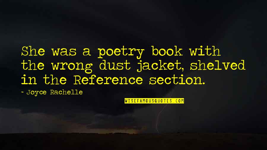 Darty Trailer Quotes By Joyce Rachelle: She was a poetry book with the wrong Darty Trailer Quotes By Joyce Rachelle: She was a poetry book with the wrong