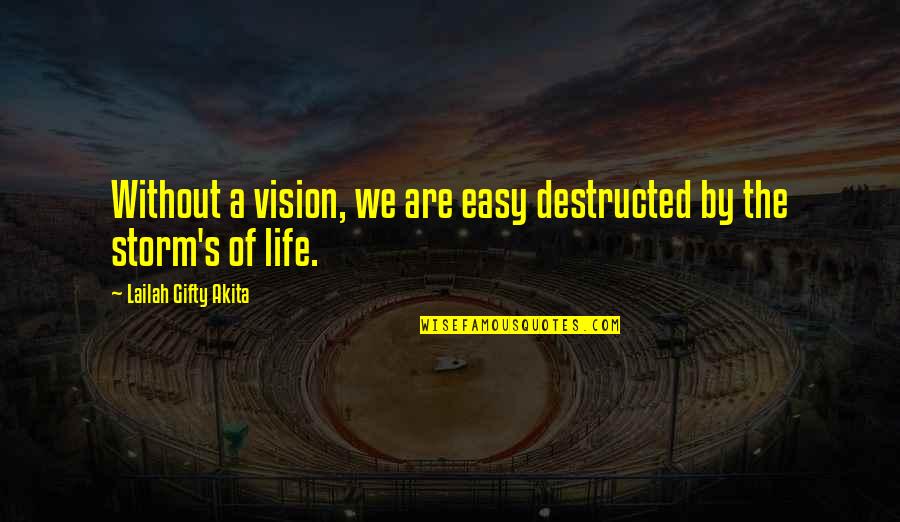 Darul Ifta Quotes By Lailah Gifty Akita: Without a vision, we are easy destructed by