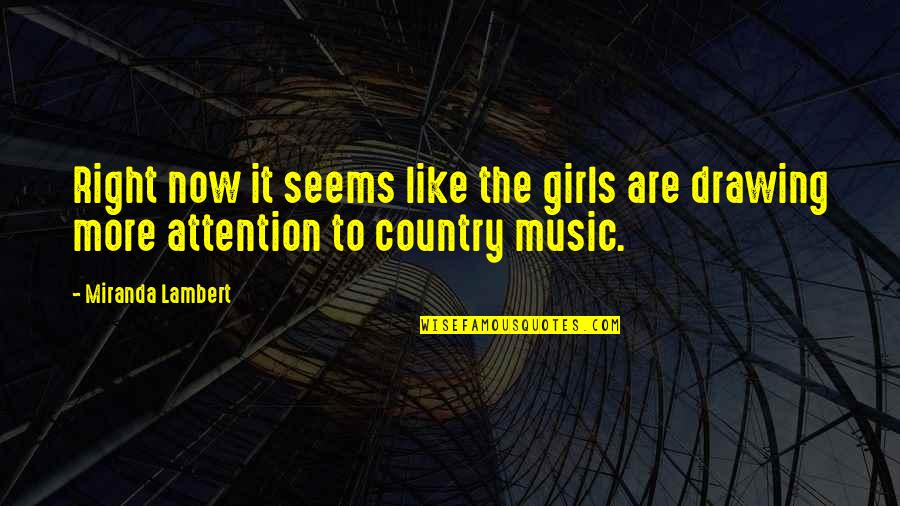 Darunday Hotel Quotes By Miranda Lambert: Right now it seems like the girls are