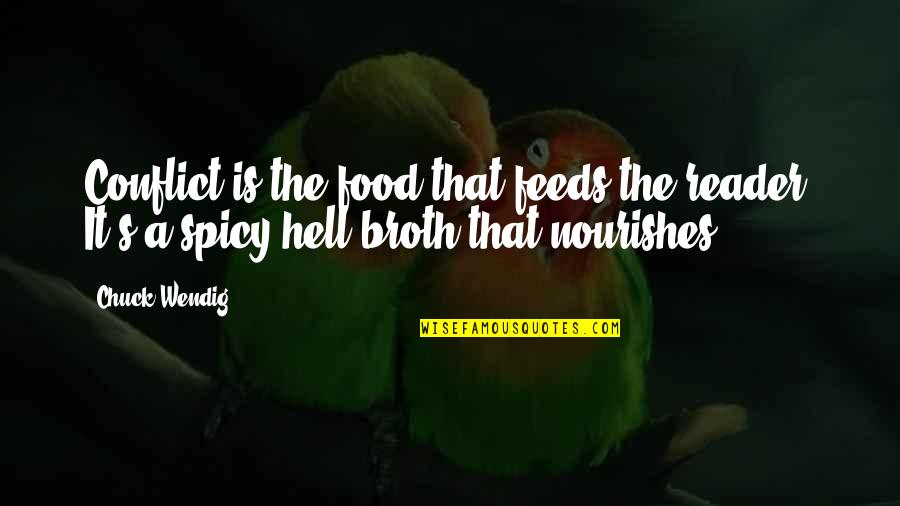 Darvel Bay Quotes By Chuck Wendig: Conflict is the food that feeds the reader.
