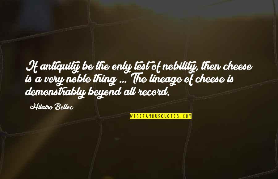 Darwall Tune Quotes By Hilaire Belloc: If antiquity be the only test of nobility, Darwall Tune Quotes By Hilaire Belloc: If antiquity be the only test of nobility,