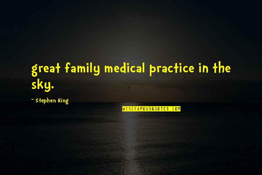 Darwalls Quotes By Stephen King: great family medical practice in the sky. Darwalls Quotes By Stephen King: great family medical practice in the sky.