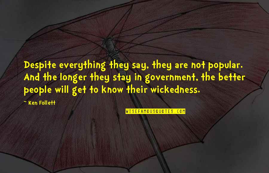 Darwin Compassion Quote Quotes By Ken Follett: Despite everything they say, they are not popular. Darwin Compassion Quote Quotes By Ken Follett: Despite everything they say, they are not popular.