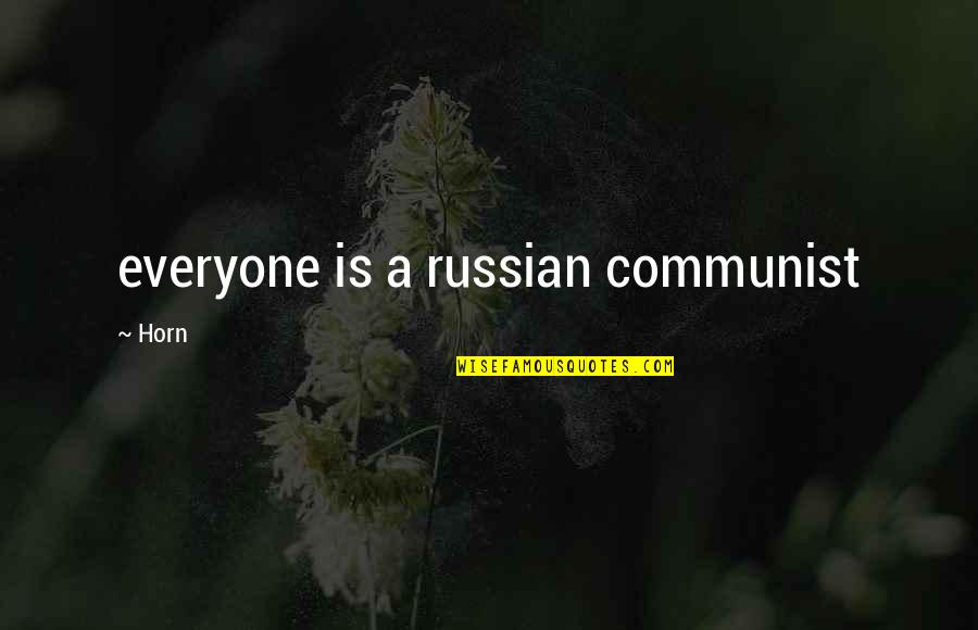 Darwin In Maestro Quotes By Horn: everyone is a russian communist