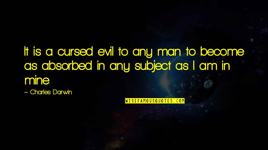 Darwin Quotes By Charles Darwin: It is a cursed evil to any man
