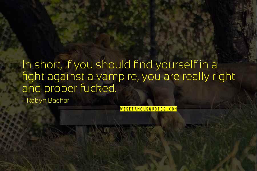 Darwin Smith Kimberly Clark Quotes By Robyn Bachar: In short, if you should find yourself in Darwin Smith Kimberly Clark Quotes By Robyn Bachar: In short, if you should find yourself in