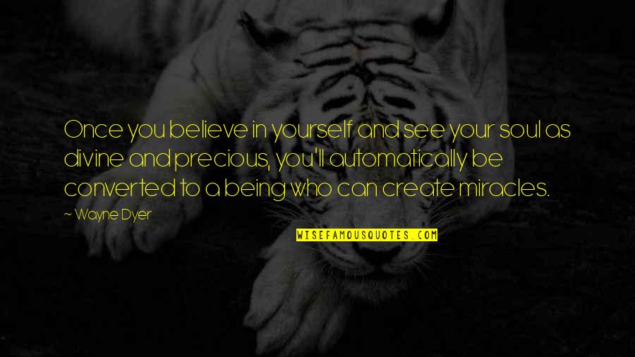 Darwin Survival Of The Fittest Quotes By Wayne Dyer: Once you believe in yourself and see your