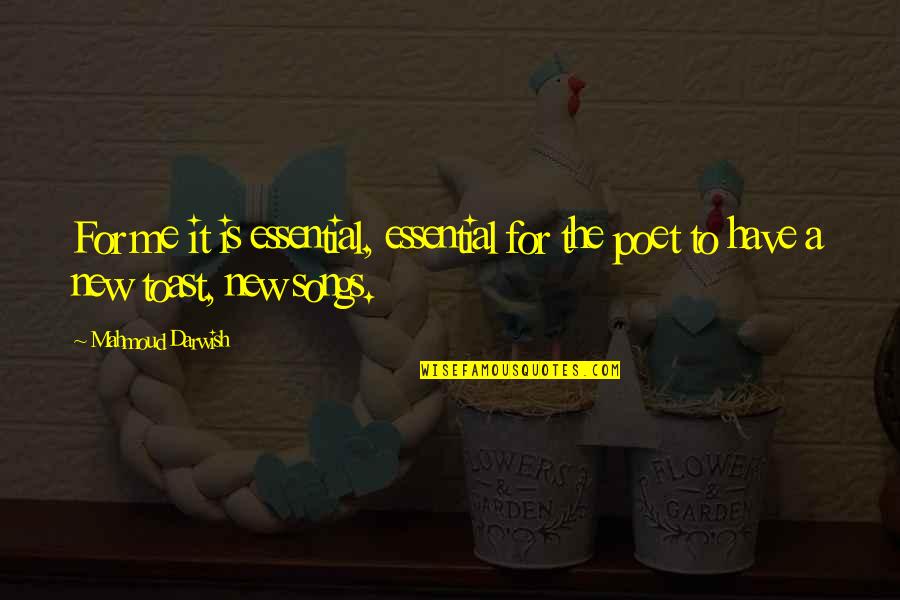 Darwish Darwish Quotes By Mahmoud Darwish: For me it is essential, essential for the